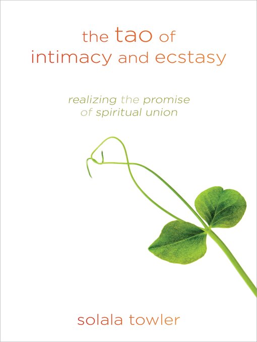 Title details for The Tao of Intimacy and Ecstasy by Solala Towler - Available